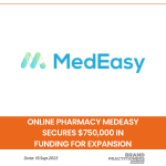 Online Pharmacy MedEasy Secures $750,000 in Funding for Expansion