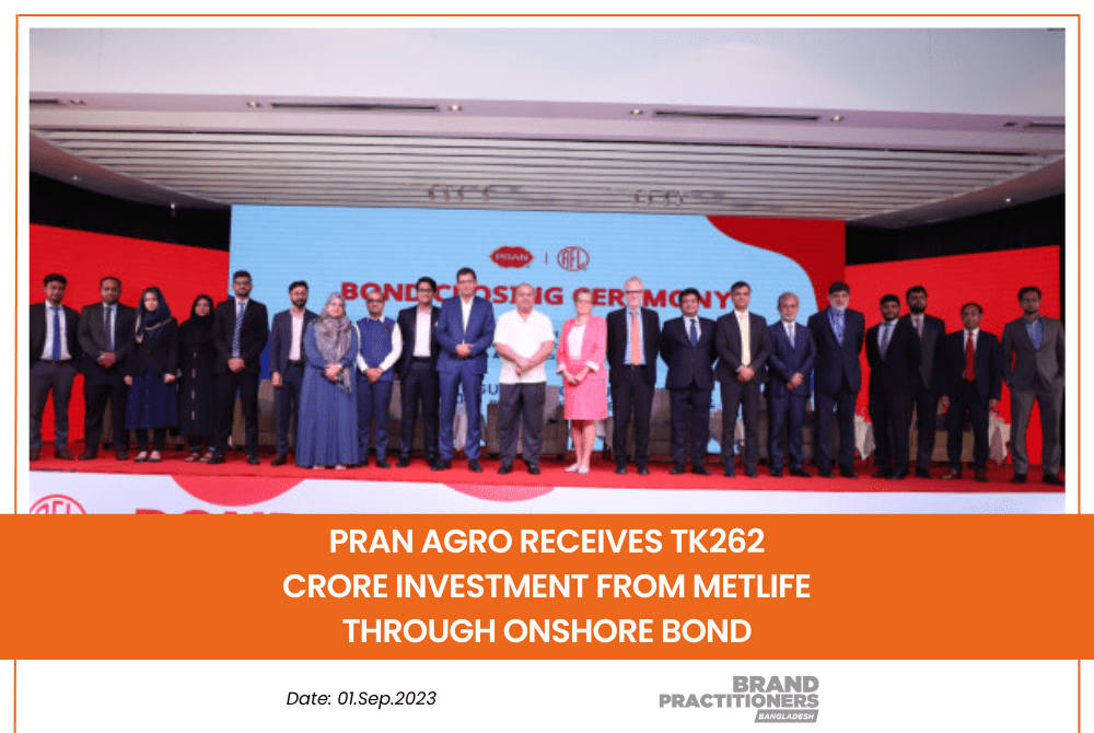 PRAN Agro receives Tk262 crore investment from MetLife through onshore bond