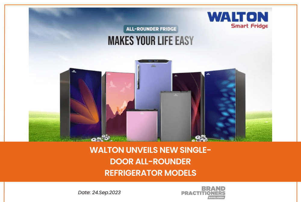 Walton Unveils New Single-Door All-Rounder Refrigerator Models