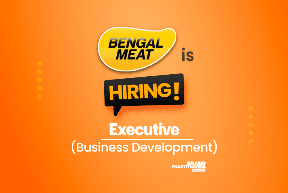 Bengal Meat Processing Industries Ltd. is hiring Executive, Business Development