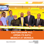Eastern Bank PLC. opens its 84th branch at Mongla