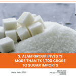 S. Alam Group invests more than TK 1,700 crore to sugar imports