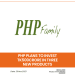 PHP Plans to Invest Tk500crore in Three New Products