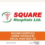 Square Hospitals earns Tk533cr in Fiscal Year 2022-23