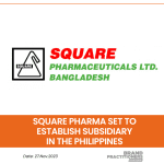 Square Pharma Set to Establish Subsidiary in the Philippines