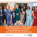 Unilever Bangladesh, UK Government, and EY Collaborate to Fund Early-Stage Businesses for Plastic Circularity and Climate Innovation