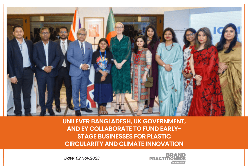 Unilever Bangladesh, UK Government, and EY Collaborate to Fund Early-Stage Businesses for Plastic Circularity and Climate Innovation