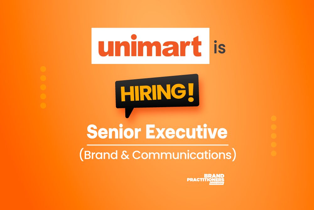 Unimart Limited is hiring Senior Executive for Brand & Communications.