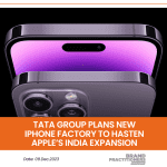 Tata Group plans new iPhone factory to hasten Apple’s India expansion