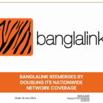 Banglalink reemerges by Doubling its Nationwide Network Coverage