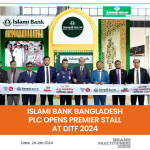 Islami Bank Bangladesh PLC opens Premier Stall at DITF 2024