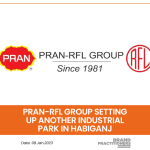 Pran-RFL Group setting up another industrial park in Habiganj