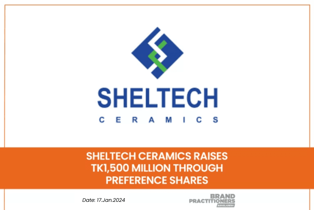 Sheltech Ceramics Ltd. raises Tk1,500 million through preference shares