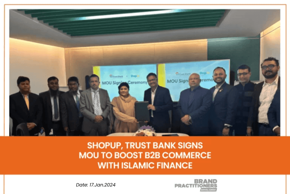 ShopUp, Trust Bank Ltd. signs MoU to boost B2B commerce with Islamic Finance