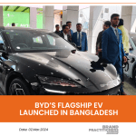 BYD’s Flagship EV launched in Bangladesh