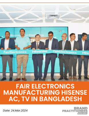 Fair Electronics manufacturing Hisense AC, TV in Bangladesh