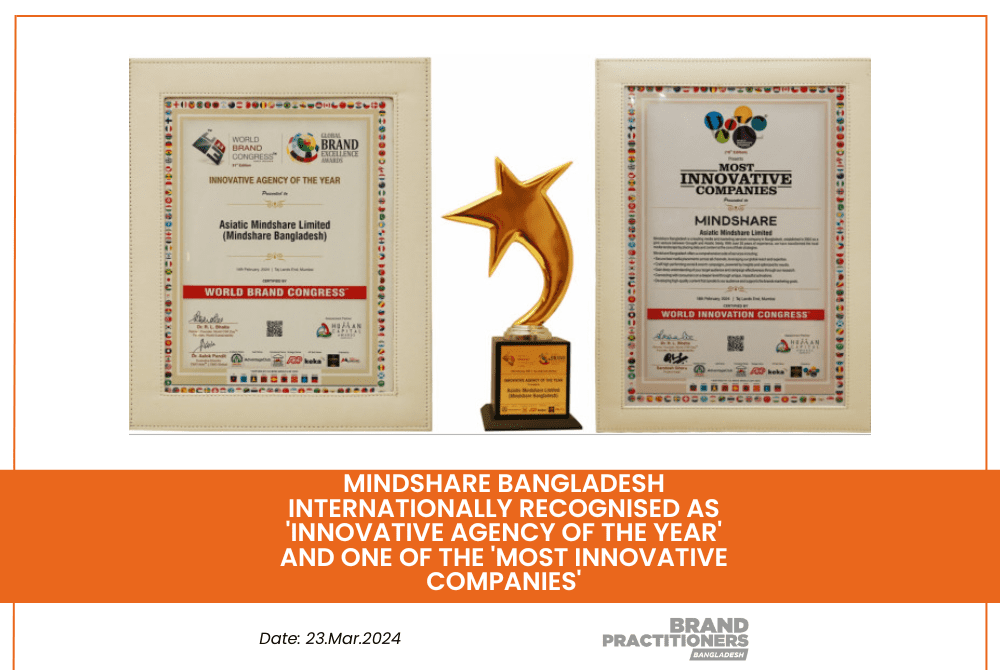 Mindshare Bangladesh internationally recognised as 'Innovative Agency of the Year' and one of the 'Most Innovative Companies'