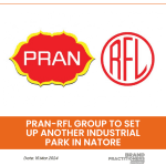 PRAN-RFL Group to set up another industrial park in Natore