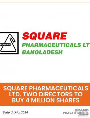 Square Pharmaceuticals Ltd. Two Directors to Buy 4 million Shares