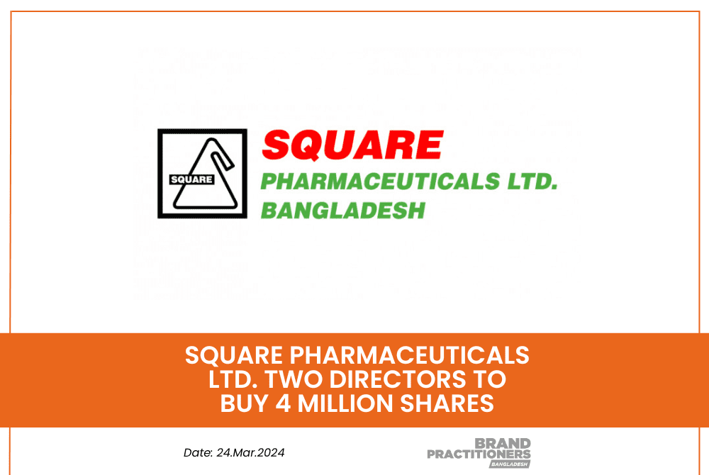 Square Pharmaceuticals Ltd. Two Directors to Buy 4 million Shares