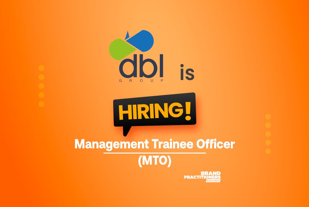 DBL Group is hiring Management Trainee Officer (MTO)