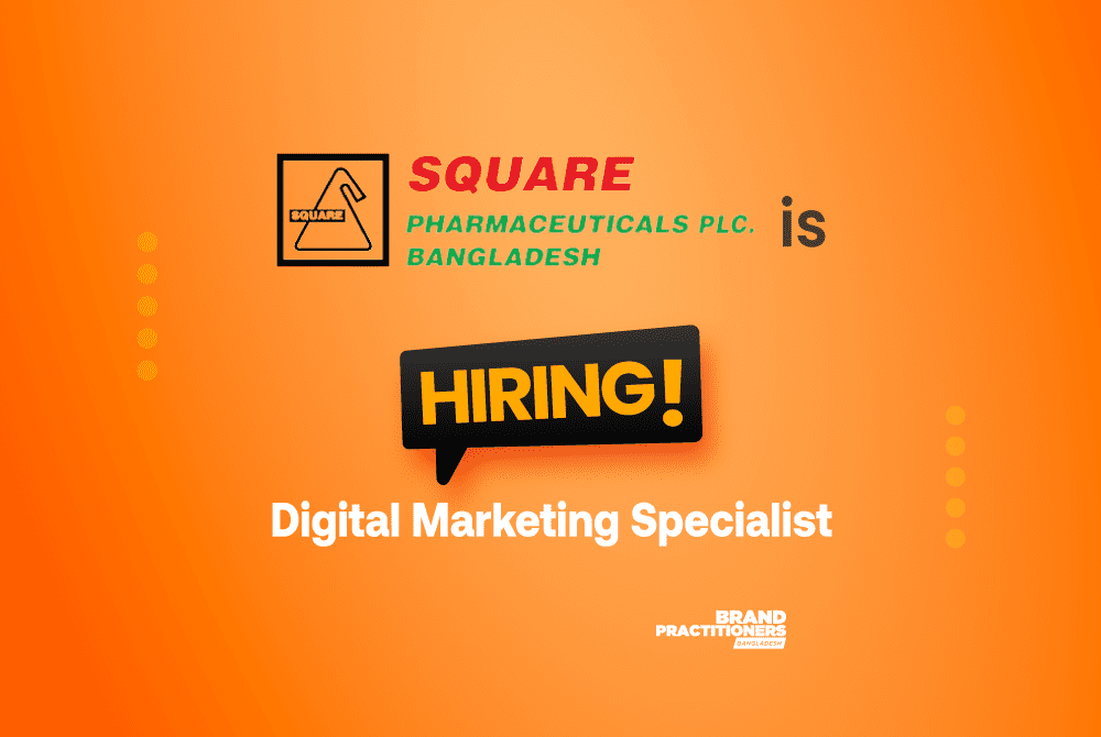 SQUARE Pharmaceuticals PLC. is looking for Digital Marketing Specialist