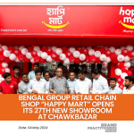 Bengal Group Retail Chain Shop “Happy Mart” opens its 27th new showroom at Chawkbazar