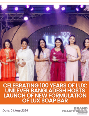 Celebrating 100 years of LUX Unilever Bangladesh hosts launch of new formulation of LUX soap bar