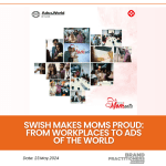 SWISH Makes Moms Proud From Workplaces to Ads of the World