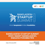 Bangladesh Startup Summit 2024 Smart Bangladesh, Endless Possibilities