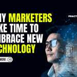 Why Marketers Take Time to Embrace New Technology (Updated)