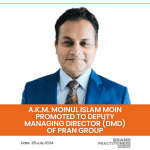 A.K.M. Moinul Islam Moin Promoted to Deputy Managing Director (DMD) of PRAN Group