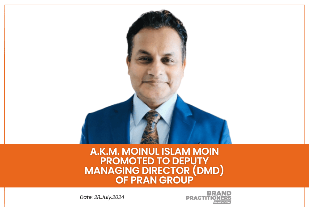 A.K.M. Moinul Islam Moin Promoted to Deputy Managing Director (DMD) of PRAN Group