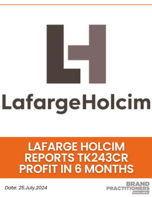 Lafarge Holcim Reports Tk243cr Profit in 6 Months