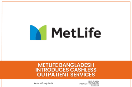 MetLife Bangladesh introduces cashless outpatient services