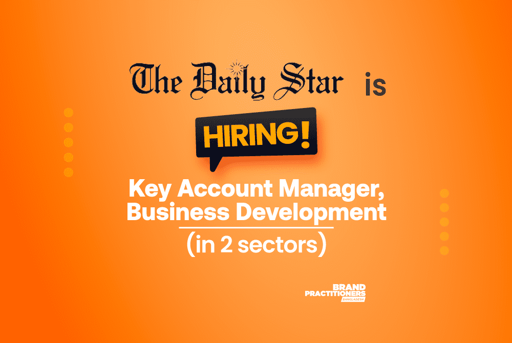 The Daily Star is hiring Key Account Manager for Business Development