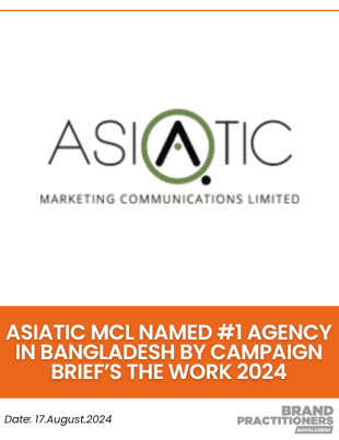 Asiatic MCL named #1 Agency in Bangladesh by Campaign Brief’s THE WORK 2024