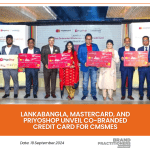 LankaBangla, Mastercard, and PriyoShop unveil Co-Branded Credit Card for CMSMEs