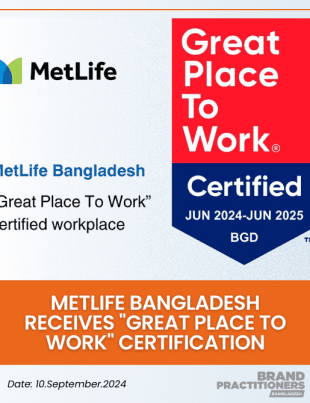 MetLife Bangladesh receives Great Place To Work Certification