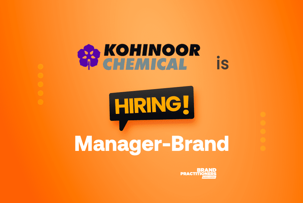 Kohinoor Chemical Co. (Bd) Ltd. is looking for Manager-Brand