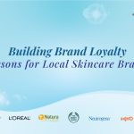 Building Brand Loyalty - Lessons for Local Skincare Brands