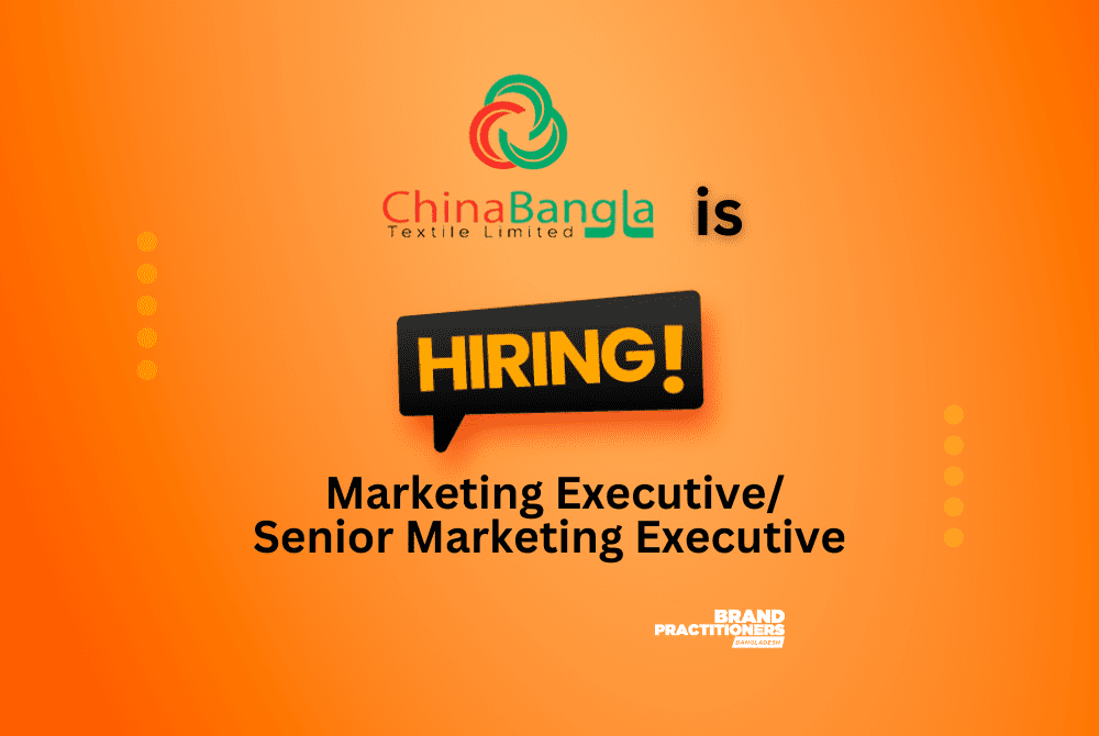 ChinaBangla Textile Limited. is looking for Marketing Executive/ Senior Marketing Executive