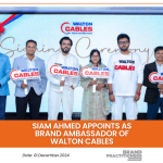 Siam Ahmed appoints as Brand Ambassador of Walton Cables