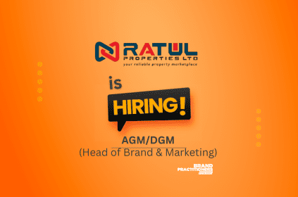 Ratul Properties Ltd. is looking for AGM/DGM (Head of Brand & Marketing)