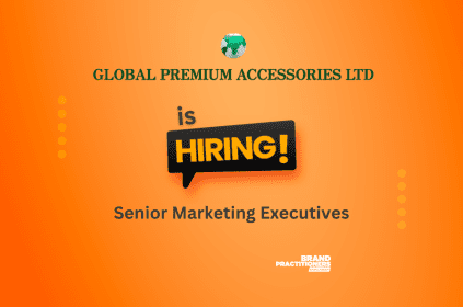 Global Premium Accessories Ltd. is hiring Senior Marketing Executives