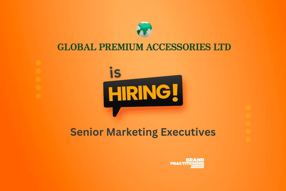 Global Premium Accessories Ltd. is hiring Senior Marketing