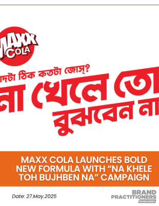 Maxx Cola Launches Bold New Formula with “Na Khele Toh Bujhben Na” Campaign_web_content_27.05.2025