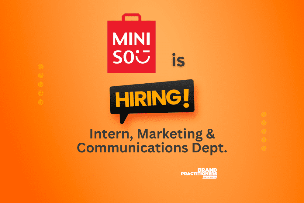 Miniso Bangladesh Ltd. is hiring Intern, Marketing & Communications Dept.