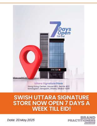Swish Uttara Signature Store Now Open 7 Days a Week Till Eid_20.May.2025