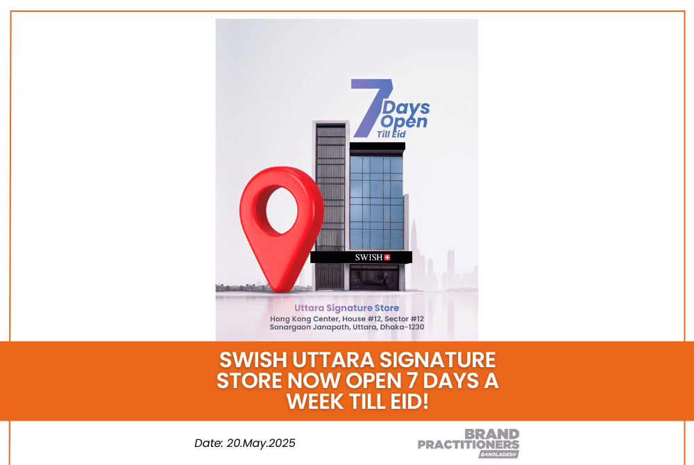 Swish Uttara Signature Store Now Open 7 Days a Week Till Eid_20.May.2025